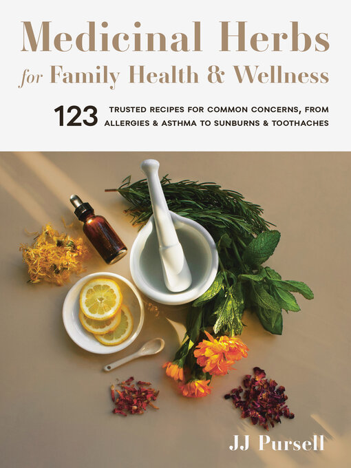 Title details for Medicinal Herbs for Family Health and Wellness by Dr. JJ Pursell - Available